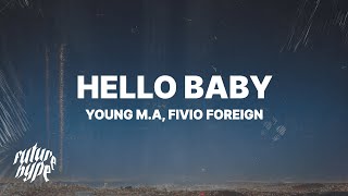 Young M.A - Hello Baby (Lyrics) ft. Fivio Foreign 'If ain't yak don't pour me'