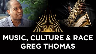 Music, Culture & Race, Greg Thomas
