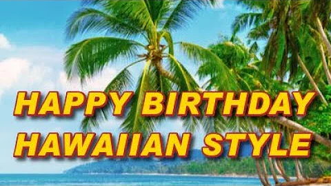 HAPPY BIRTHDAY - HAWAIIAN ISLAND STYLE - KEY of C Major - (Karaoke with Lyrics) Tropical Island Feel
