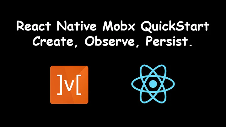 React Native with Mobx QuickStart. Create, Observe, Persist.