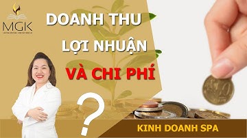Kinh Doanh Spa ✍️ Bài 11: Bài Toán Về Doanh Thu, Lợi Nhuận Và Chi Phí Trong Kinh Doanh SPA