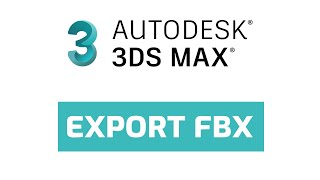 How to Export FBX in 3ds max | Autodesk 3DS MAX Basics