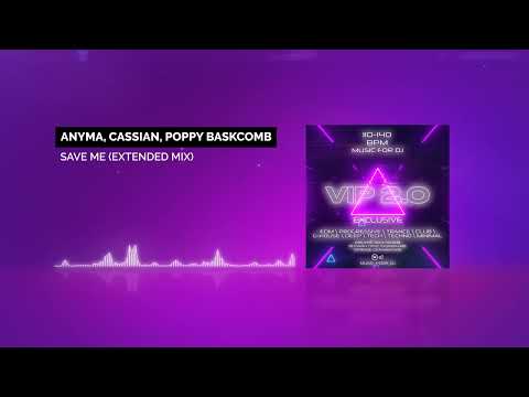 Anyma, Cassian, Poppy Baskcomb — Save Me (Extended Mix)