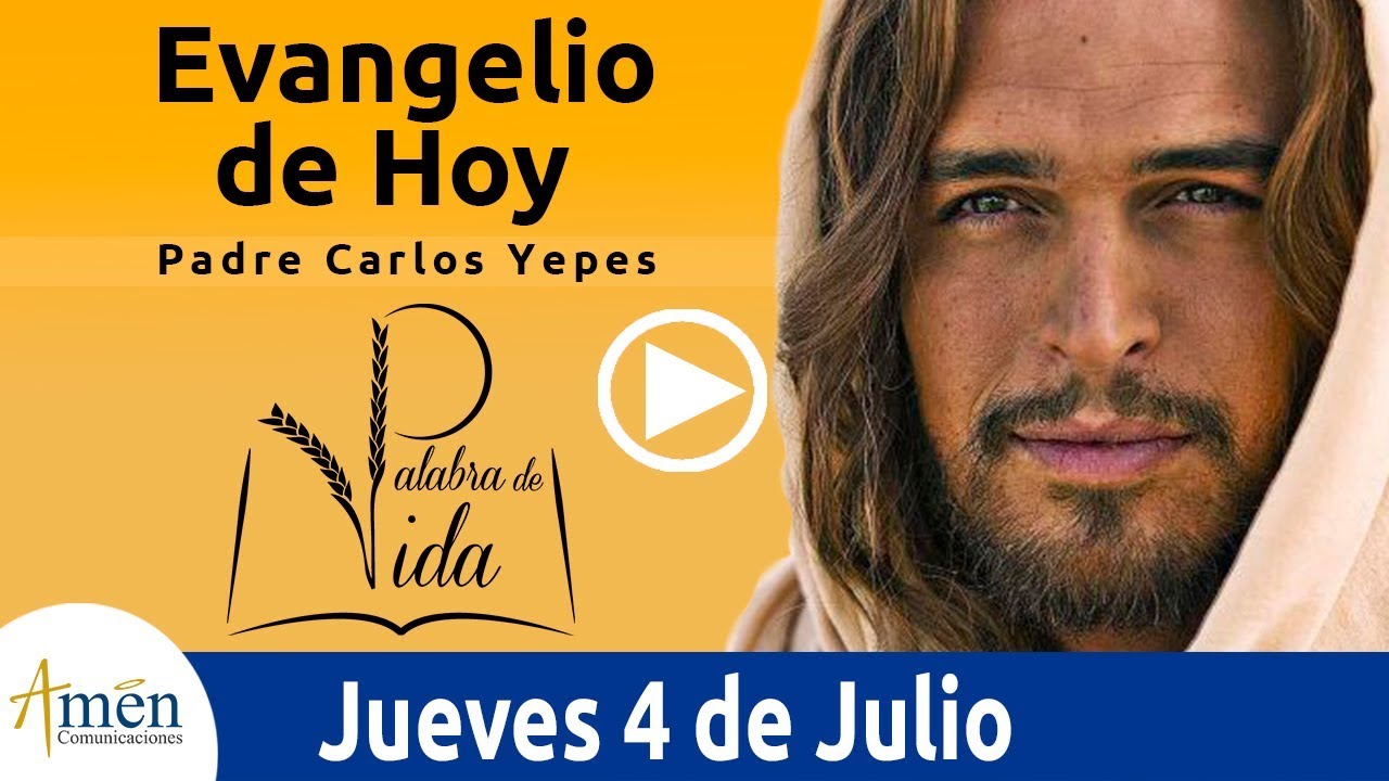Evangelio de Hoy Jueves 4 de Julio de 2019 l Padre Carlos Yepes crecimiento personal y autoayuda