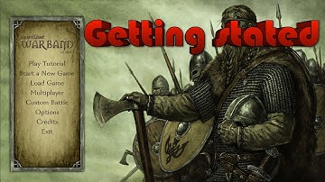 Mount & Blade Warband - Tutorial #1 - Starting a New Game!
