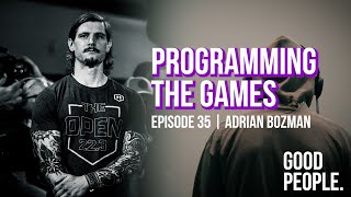 Adrian Bozman - The Man Who Makes the CrossFit Games | Good People 35