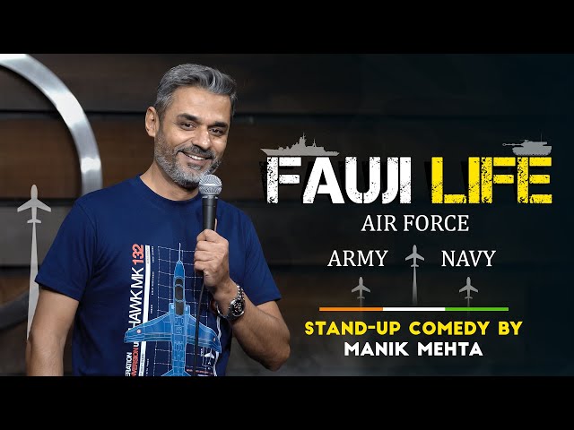 Fauji Life! Army, Air Force; But why I joined the Navy! Standup comedy by manik mehta class=