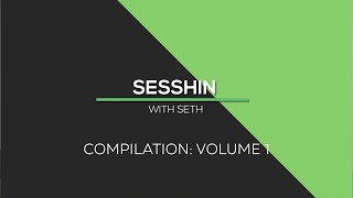 Sesshin with Seth Compilation: Volume 1