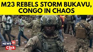M23 Rebels Have Entered Bukavu, The Second-Largest City In Eastern Dr Congo Congo News N18G