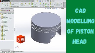 Solidworks: Modelling of Piston head Wealth