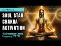 Soul star chakra  powerful 8th chakra activation frequency 2722 hz healing