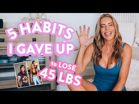 5 Habits I GAVE UP to Lose 45 Pounds | My Healthy Weight Loss Routine