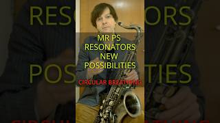 Circular Breathing with Mr PS Resonators
Try Mr PS Resonators at www.pieceofsound.com Circular Breathing with Mr PS Resonators