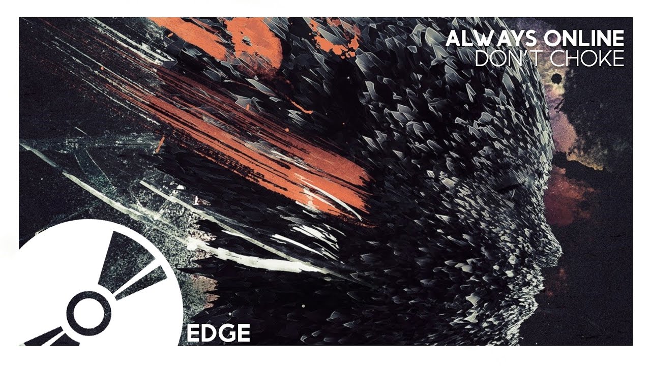 Always Online - Don't Choke [Edge Release]