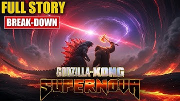 GODZILLA X KONG SUPERNOVA (2027) Full Story Breakdown