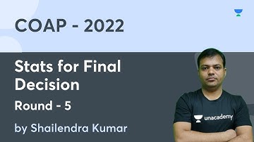 Stats for Final Decision I COAP-2022 I Round-5 I By Shailendra Kumar Sir