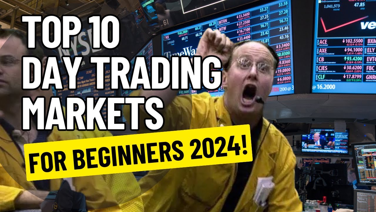 Top 10 Day Trading Markets for Beginners in 2024 - YouTube