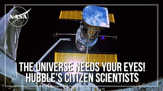 The Universe Needs Your Eyes! Hubble's Citizen Scientists