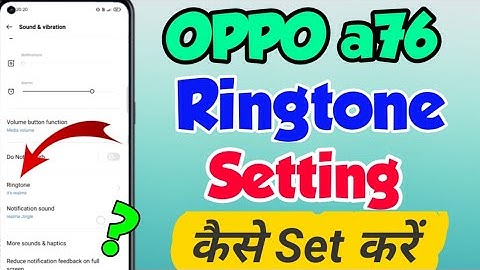 OPPO a76 me Ringtone Setting kaise kare | How to change ringtone in OPPO a76 | oppo a76 ringtone set