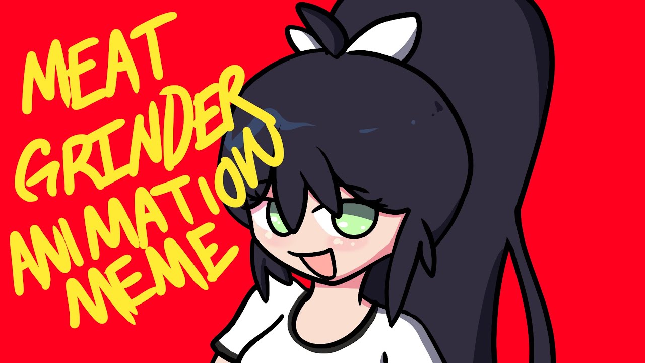 MEAT GRINDER ANIMATION MEME YouTube