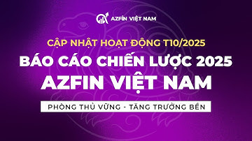BẢN TIN CẬP NHẬT TÌNH HÌNH BÁO CÁO CHIẾN LƯỢC THÁNG 10/2025 CỦA AZFIN –BÁO CÁO CHIẾN LƯỢC AZFIN