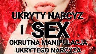 18+ UKRYTY NARCYZ i seks - okrutna manipulacja UKRYTEGO NARCYZA ...