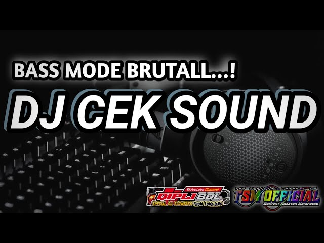 DJ CEK SOUND|Dj cek sound terbaru yang cocok buat rontokan genteng class=