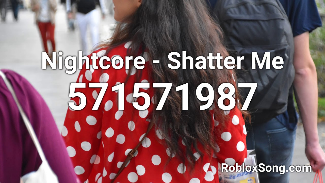 Nightcore Shatter Me Roblox Id Roblox Music Code Youtube - shatter me roblox id code
