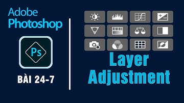 Layer Adjustment | Cách chỉnh sửa màu ảnh layer photoshop