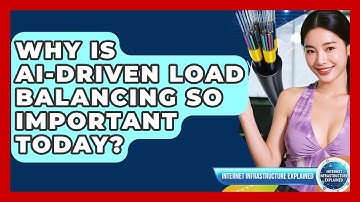 Why Is AI-driven Load Balancing So Important Today? - Internet Infrastructure Explained