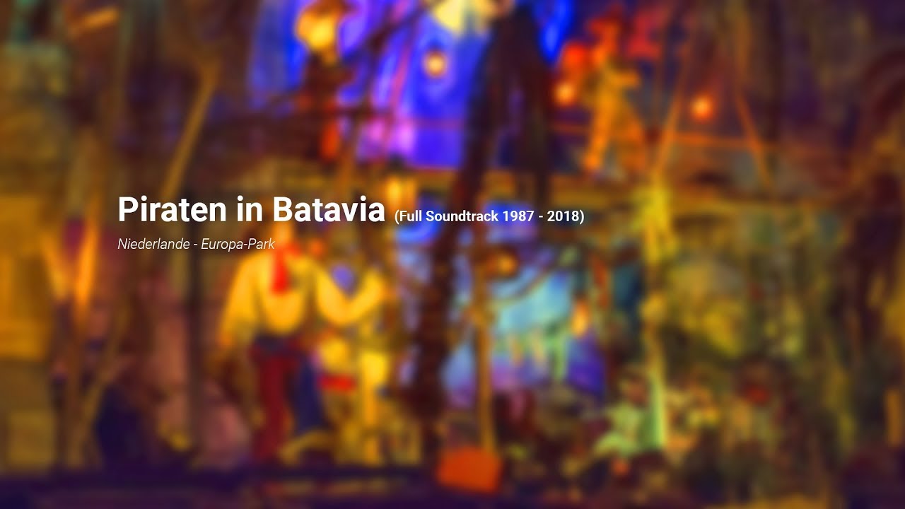 Piraten in Batavia (Full Soundtrack 1987 - 2018) - Europa-Park | RIDEMAG music