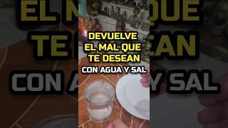 Devuelve con agua y sal🔥😱 #shorts #viral #agua #sal #vasodeagua #magia #hechizos #vasoconagua