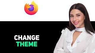 How to Change Firefox Theme 2025