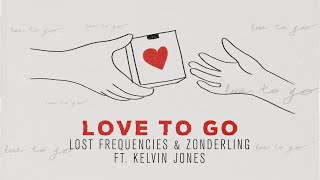 Lost Frequencies, Zonderling &amp; Kelvin Jones - Love To Go