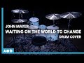 Waiting On The World To Change - John Mayer | Drum Cover By Pascal Thielen