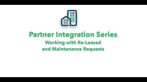 Partner Integration Series -  Re-Leased Maintenance Requests