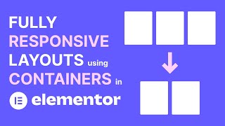 fully responsive containers in elementor – quick and easy flexbox tutorial for responsive layouts