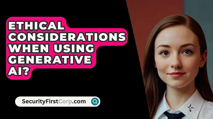Ethical Considerations When Using Generative AI? - SecurityFirstCorp.com