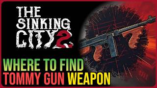 Tommy Gun Location – The Sinking City 2