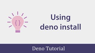 Using deno install - Deno Tutorial for Beginners