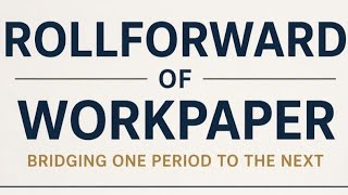 Rollforward of workpaper  #corporate #Audit #Accounting #AuditWorkpapers #Rollforward #Concepts