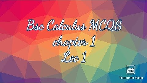 Lec.01. MCQs Of mathematics for Bsc Students ( Book Calculus Chapter 1)