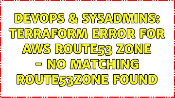 DevOps & SysAdmins: Terraform Error for AWS route53 zone - no matching Route53Zone found