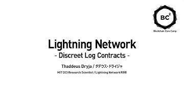 BC² 02-19 | Lightning Network - Discreet Log Contracts - Thaddeus Dryja