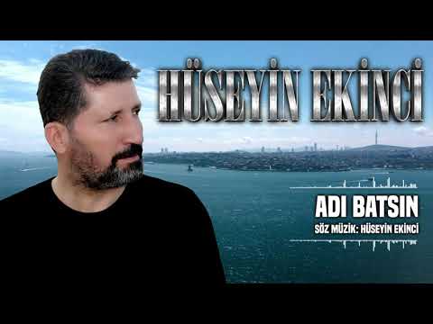 Hüseyin Ekinci { Adı Batsın } Yeni Çalışma ( 1 ) Söz = Müzik : Hüseyin Ekinci