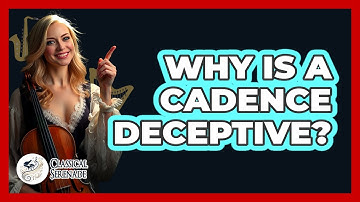 Why Is A Cadence Deceptive?