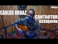 LES PRESENTAMOS UN CANTAUTOR OAXAQUEÑO : Carlos Ordaz | CASA JALATLACO @OscarDaniel1