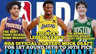 NBA OFFICIAL & LATEST NBA MOCK DRAFT FOR 1ST ROUND 16TH TO 30TH PICK THIS 2024 NBA DRAFT