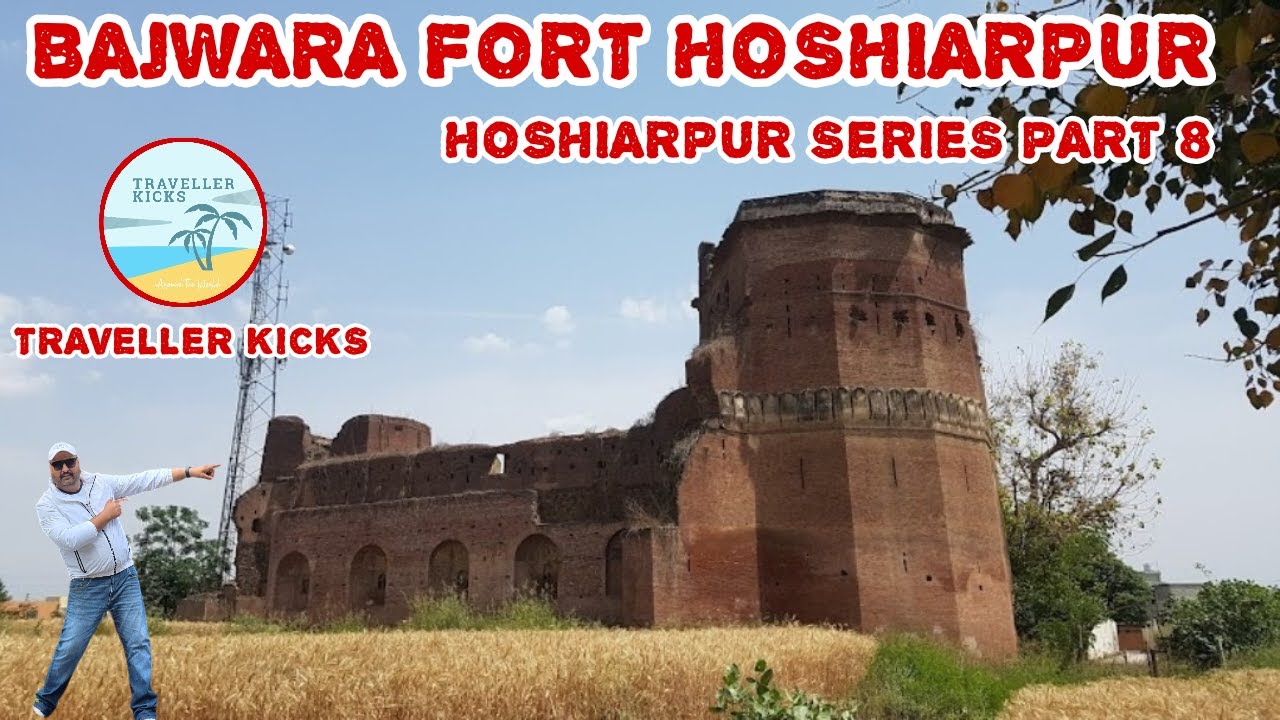 Bajwara Fort | Hoshiarpur | Punjab | Traveller