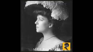 THE WILD CHILD Alice Roosevelt: What'sHerName Podcast Episode 126